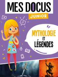 mes docus junior - mythologie et légendes