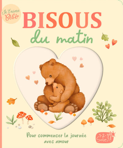 Je t’aime bébé – Bisous du matin