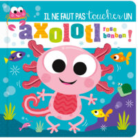 Il ne faut pas toucher un axolotl