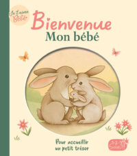 Je t&rsquo;aime bébé – Bienvenue mon bébé