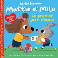 Mattie et milo – le premier jour d&rsquo;école