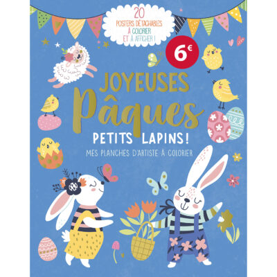 Mes planches d&rsquo;artiste à colorier – Joyeuses Pâques petits lapins !
