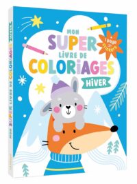 Mon super livre de coloriages – 240 coloriages – Hiver renard