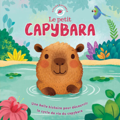 Cycles Naturels – Le petit capybara