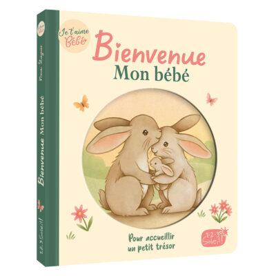 Je t&rsquo;aime bébé – Bienvenue mon bébé
