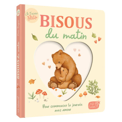 Je t&rsquo;aime bébé – Bisous du matin